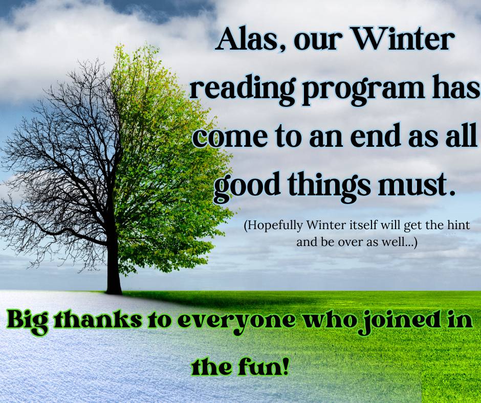 Our Winter reading program is over. - Copy